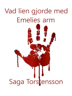 cover image of Vad lien gjorde med Emelies arm